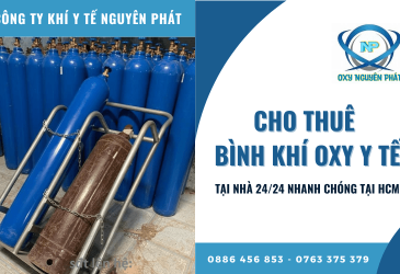 Dịch vụ cho thuê bình khí oxy y tế tại nhà 24/24 nhanh chóng tại HCM