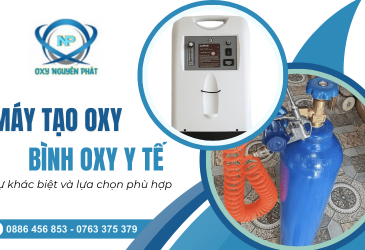 Máy tạo oxy và bình khí oxy y tế - Sự khác biệt và lựa chọn phù hợp