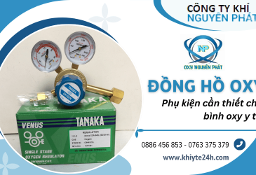 Nhà cung cấp phụ kiện đồng hồ oxy y tế chính hãng - chất lượng tại TPHCM