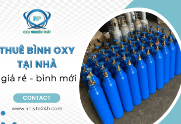 Khí Y Tế Nguyên Phát chuyên cho thuê bình oxy giá rẻ tại nhà